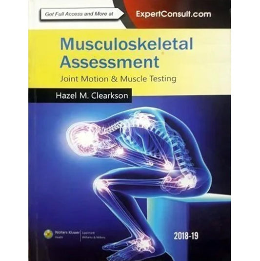 Musculoskeletal Assessment joint motion and muscle testing by Hazel Clarkson