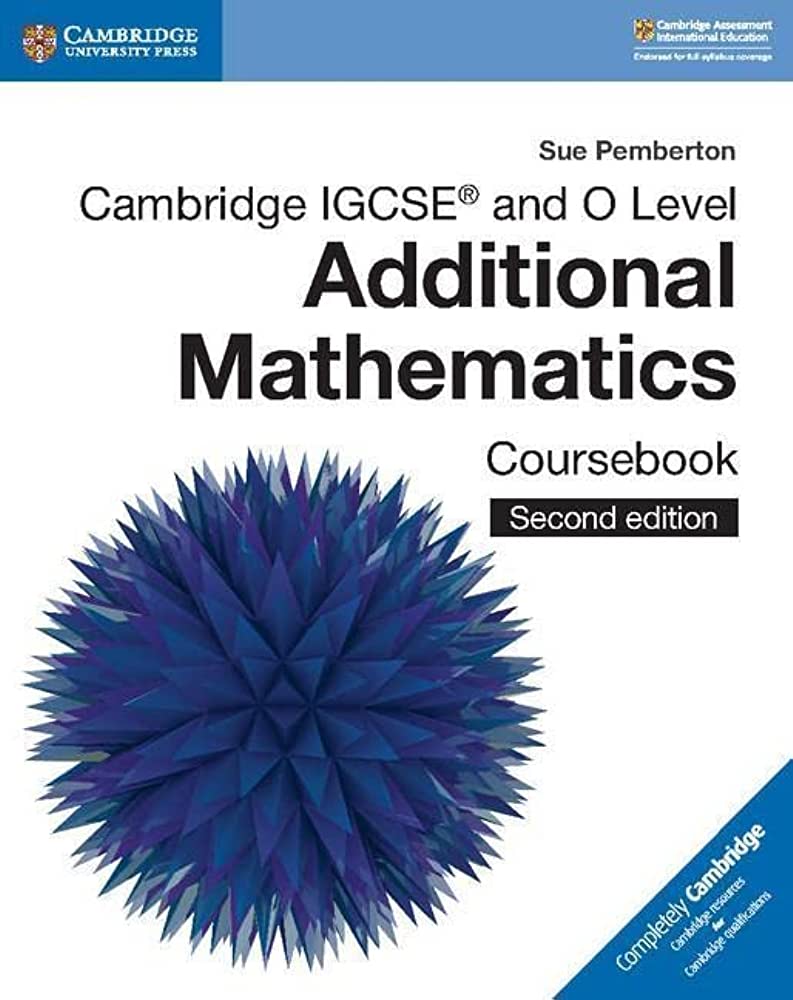 Cambridge IGCSE And O Level Additional Mathematics Coursebook 2nd Edition by Sue Pemberton