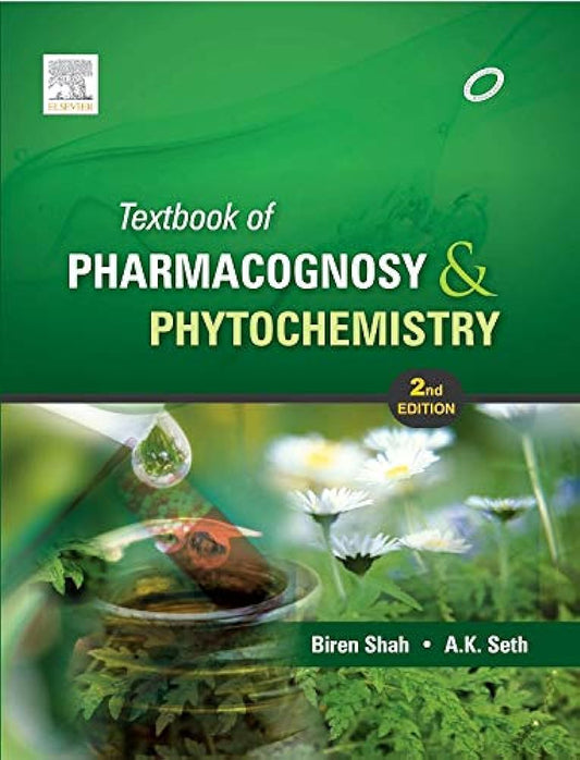 Textbook of Pharmacognosy and Phytochemistry 2ND EDITION BY BIREN SHAH