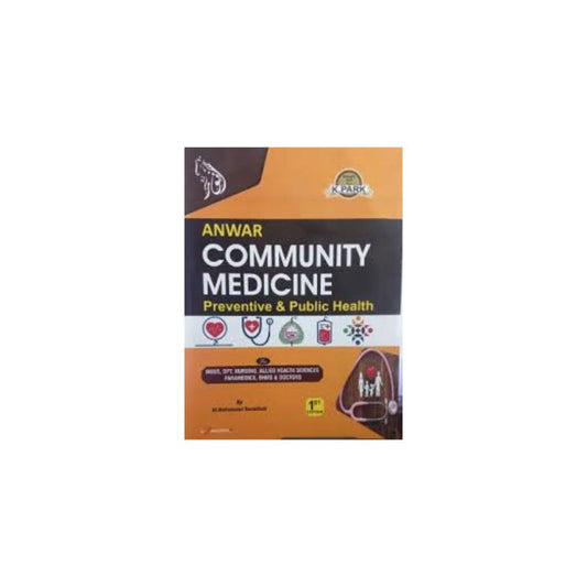 ANWAR COMMUNITY MEDICINE PREVENTIVE and PUBLIC HEALTH 1st EDITION