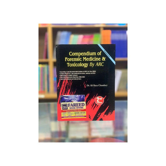 Compendium of Forensic Medicine & Toxicology By Ali Raza Chaudary (ARC) 2ND EDITION