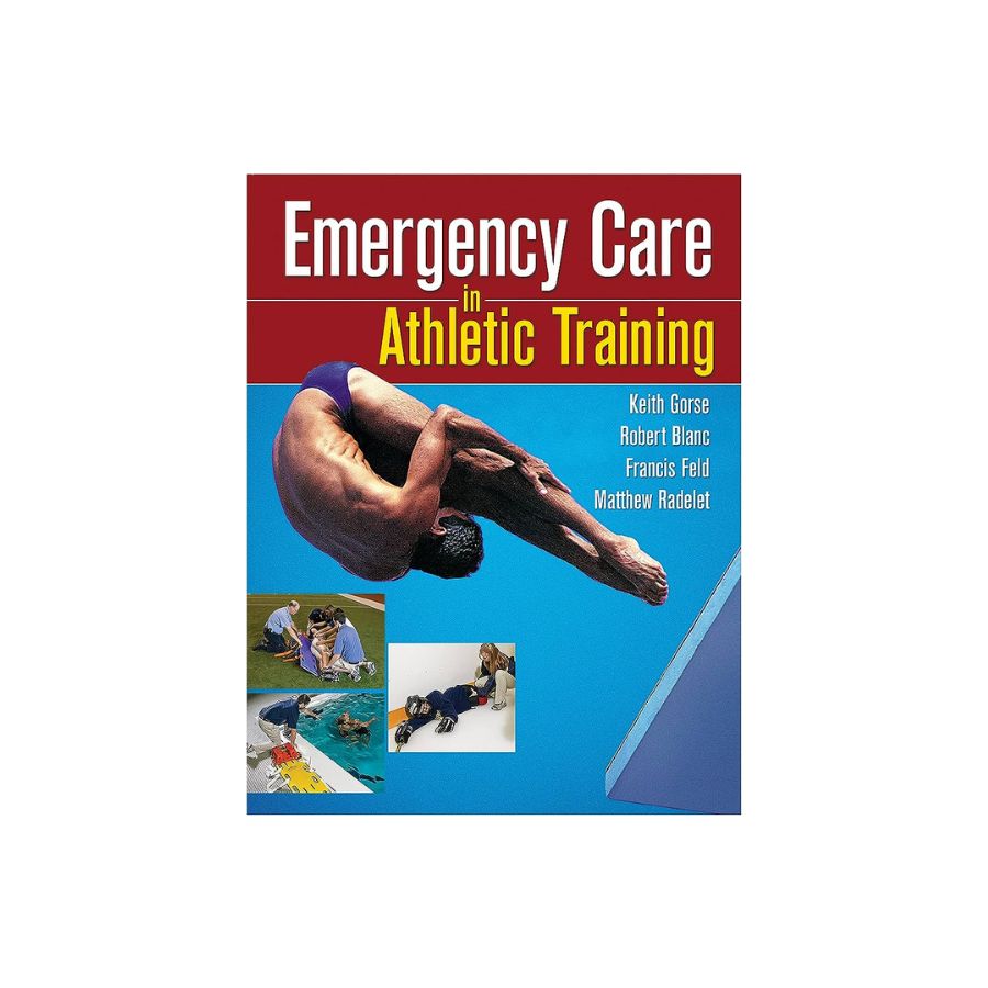 Emergency Care in Athletic Training by Kath gross