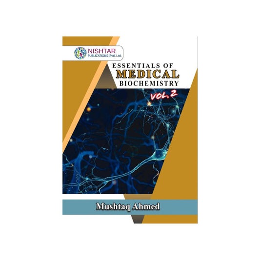 Essentials of Medical Biochemistry by Mushtaq Ahmed Volume 2