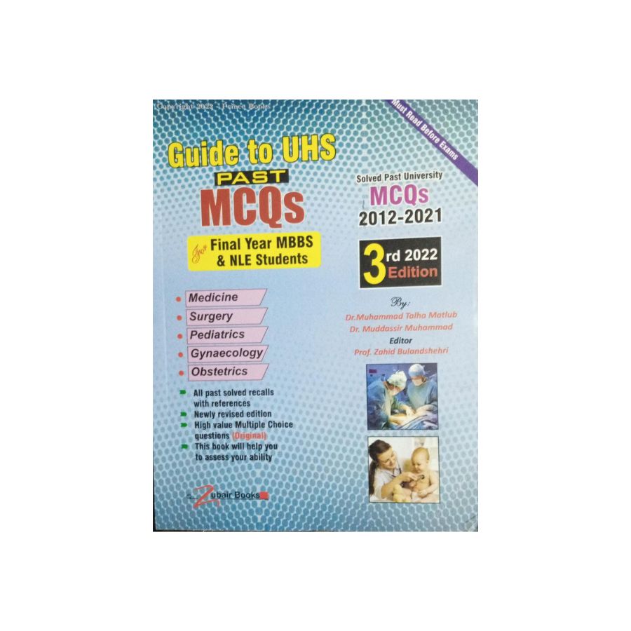 GUIDE TO UHS MCQS FINAL YEAR BY DR. MUDDASSIR MUHAMMAD.