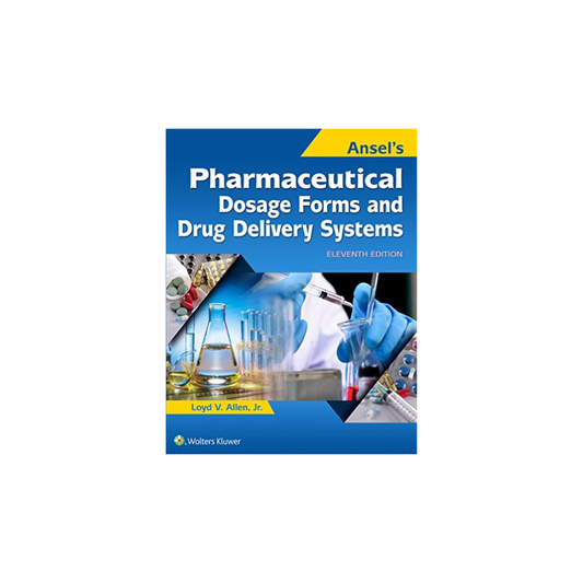 Ansel's Pharmaceutical Dosage Forms and Drug Delivery Systems 11th Edition