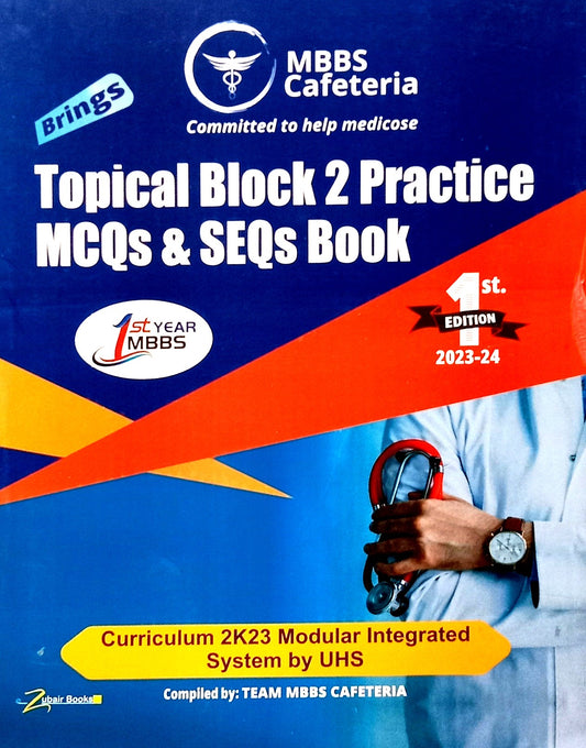 MBBS CAFETARIA 1ST YEAR MBBS TOPICAL BLOCK 2 PRACTICE MCQS & SEQS BOOK