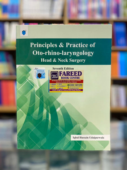 PRINCIPLES & PRACTICE OF OTO-RHINO-LARYNGOLOGY HEAD & NECK SURGERY BY IQBAL HUSSAIN UDAIPURWALA 7TH EDITION | ENT UDAIPURWALA