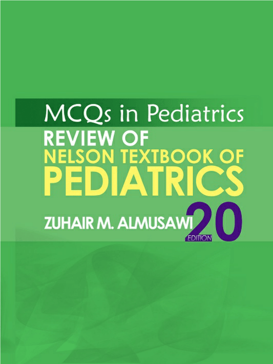 MCQs In Pediatrics Review of NELSON Textbook of Pediatrics 20 edition