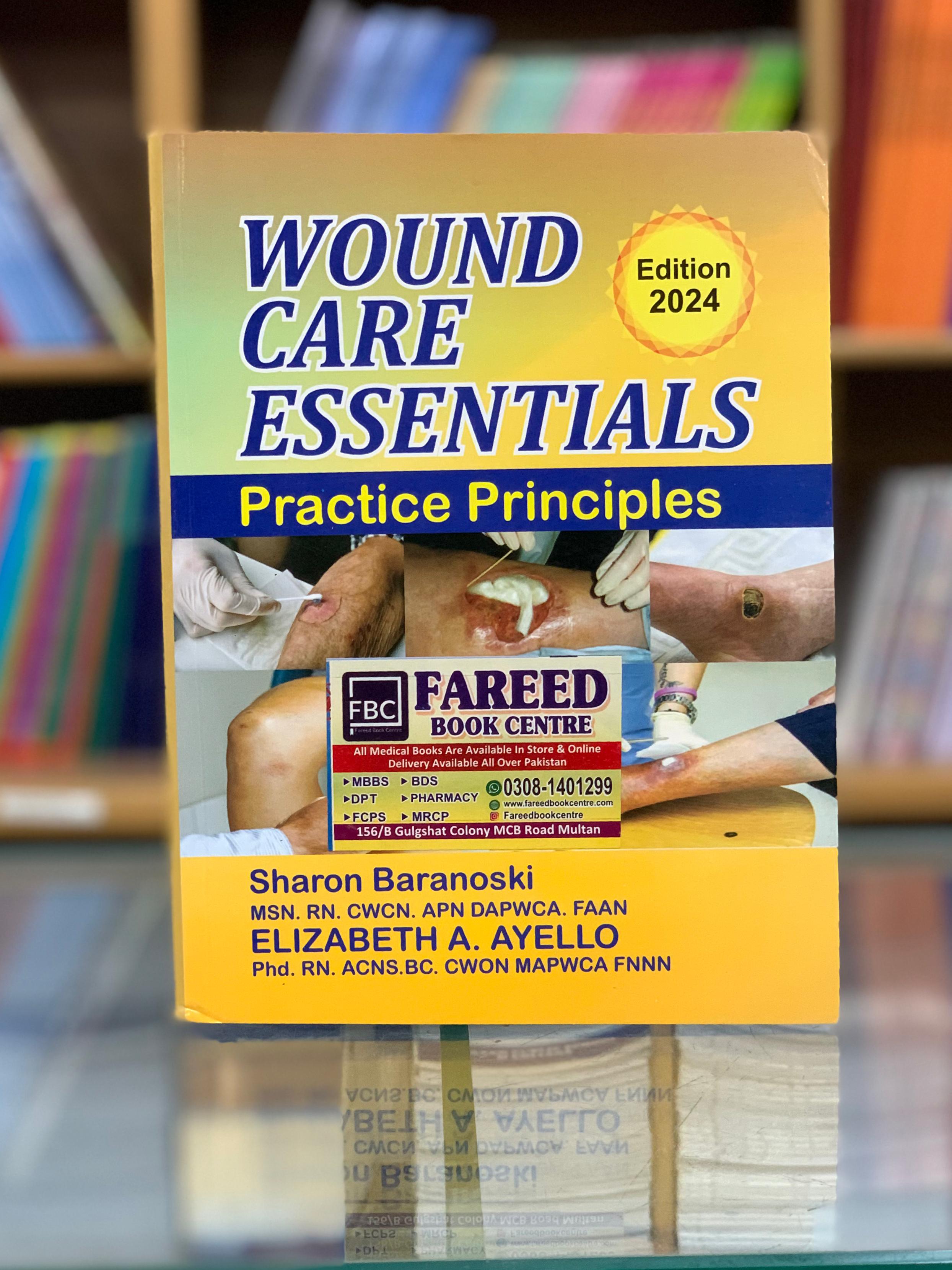 WOUND CARE ESSENTIALS PRACTICE PRINCIPLES BY SHARON BARANOSKI EDITION ...