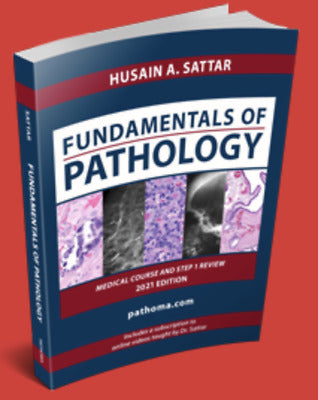 Fundamentals of Pathology HUSAIN A. SATTAR Latest EDITION ( PATHOMA )