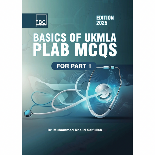 Basics of UKMLA PLAB MCQs Part 1 Edition 2025 by Dr. Khalid Saifullah