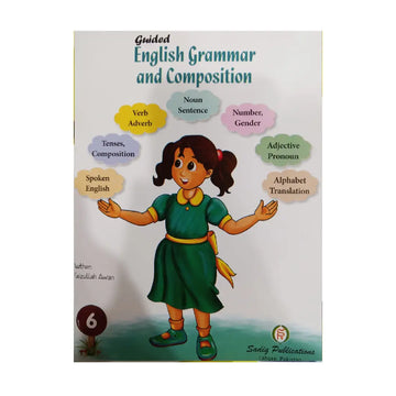 Sadiq Publications Guided English Grammar and Composition 6 — By Faizullah Awan