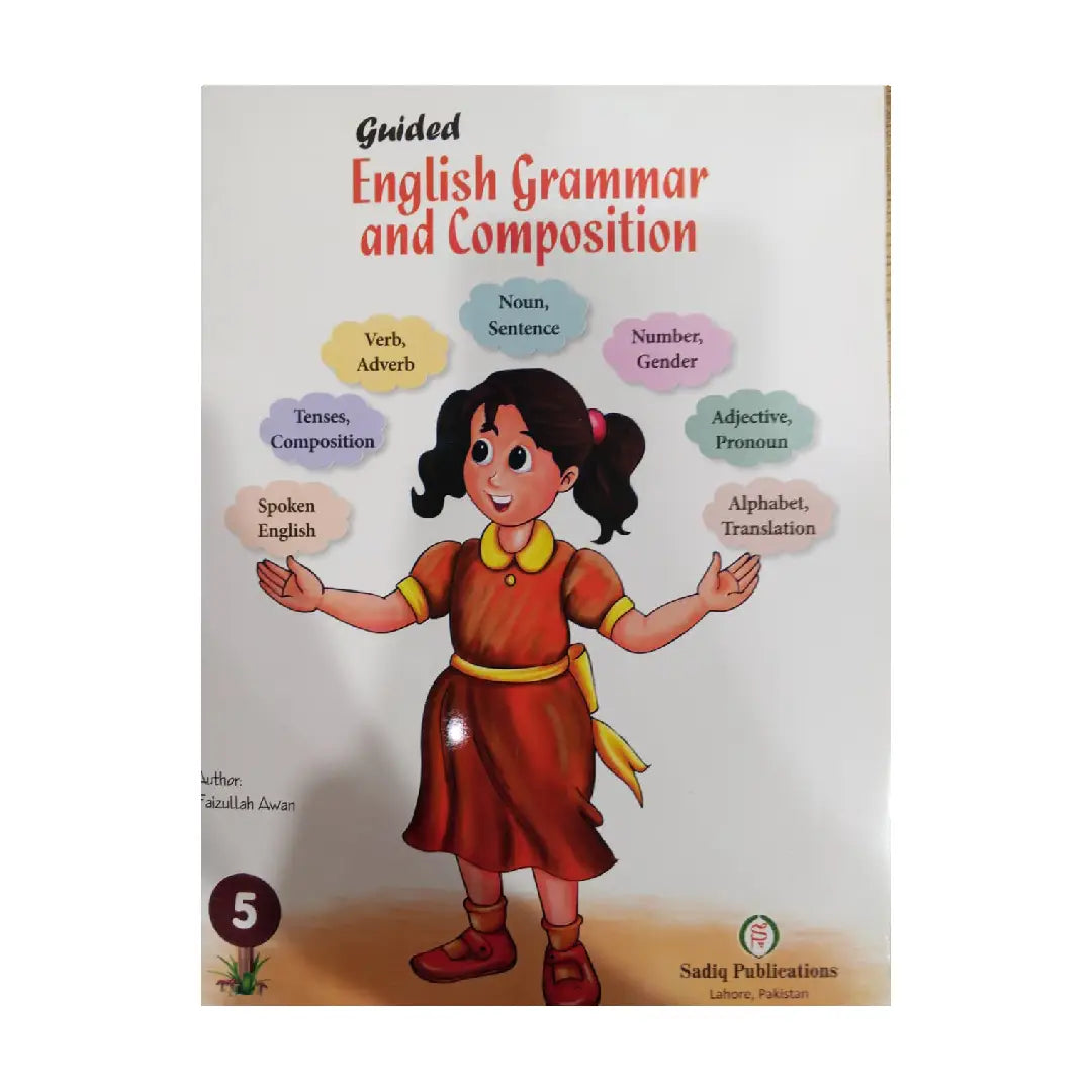 Sadiq Publications Guided English Grammar and Composition 5 — By Faizullah Awan
