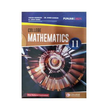 COLLEGE PUBLICATIONS — College Mathematics | Class 11 | Punjab 2025 | New National Curriculum | By Farukh Mahmood, Dr. Hamid Qureshi & M. Usman Hamid