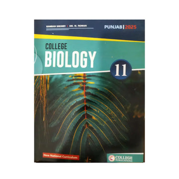 COLLEGE PUBLICATIONS — College Biology | Class 11 | Punjab 2025 | New National Curriculum | By Kamran Shehry & Dr. M. Noman
