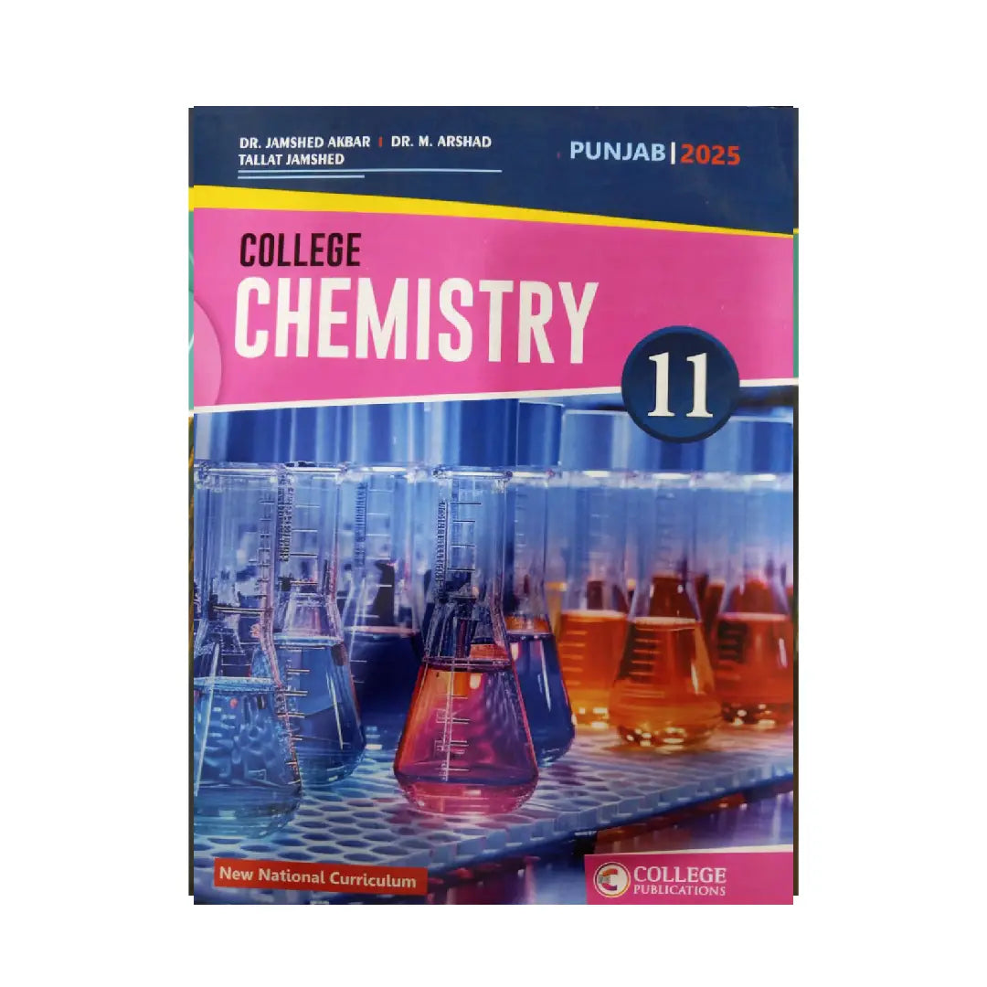 COLLEGE PUBLICATIONS — College Chemistry | Class 11 | Punjab 2025 | New National Curriculum | By Dr. Jamshed Akbar, Dr. M. Arshad & Tallat Jamshed