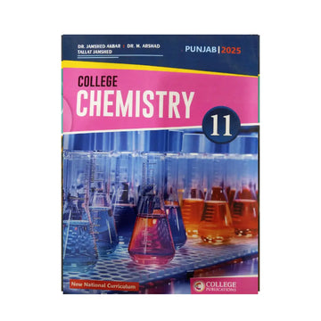 COLLEGE PUBLICATIONS — College Chemistry | Class 11 | Punjab 2025 | New National Curriculum | By Dr. Jamshed Akbar, Dr. M. Arshad & Tallat Jamshed