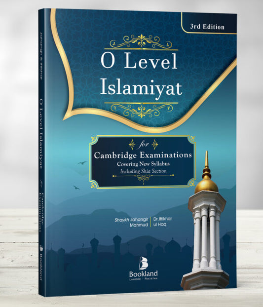 O LEVEL ISLAMIYAT 3RF EDITION BY SHAYKH JHANGIR MAHMUD AND DR IFTIKHAR UL HAQ