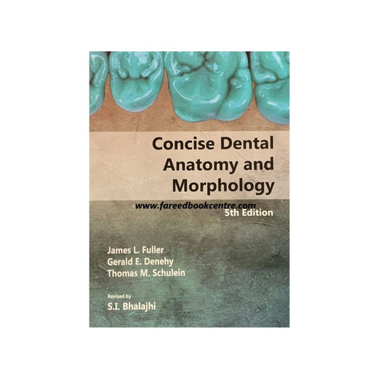 Concise Dental Anatomy And Morphology - Fuller Anatomy tooth morphology 5th Edition