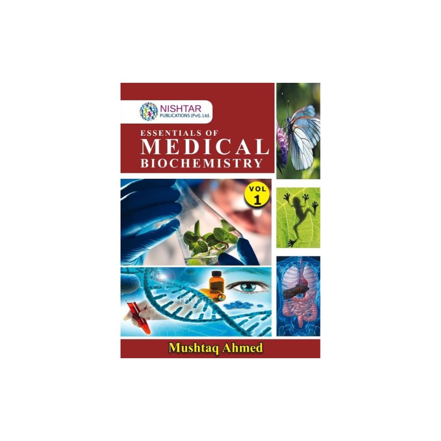 Essentials of Medical Biochemistry by Mushtaq Ahmed Vol 1