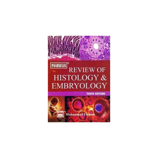 FIRDAUS REVIEW OF Histology And Embryology 10TH EDITION