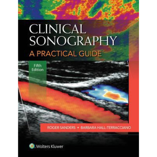 Sanders’s Clinical Sonography A Practical Guide 5th Edition
