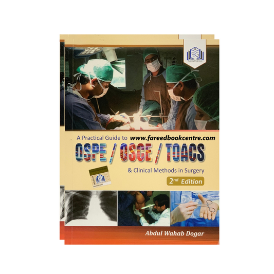 A Practical Guide To OSPE / OSCE / TOACS By Abdul Wahab Dogar