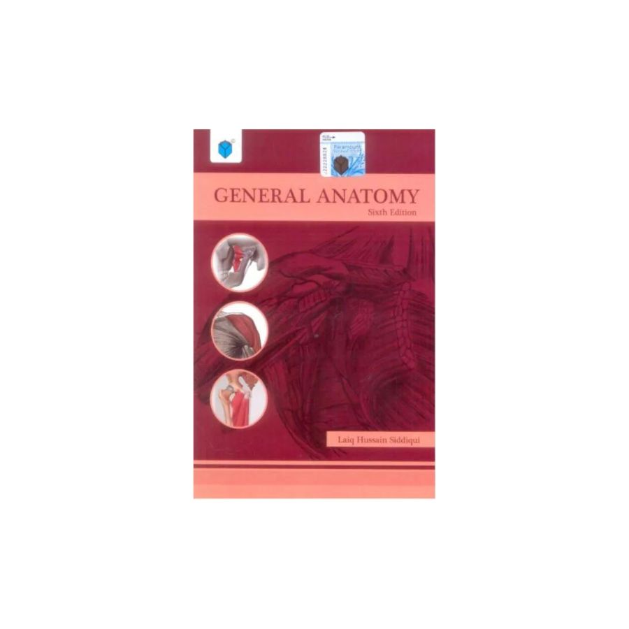 GENERAL ANATOMY BY LAIQ HUSSAIN SIDDIQUE 6TH EDITION