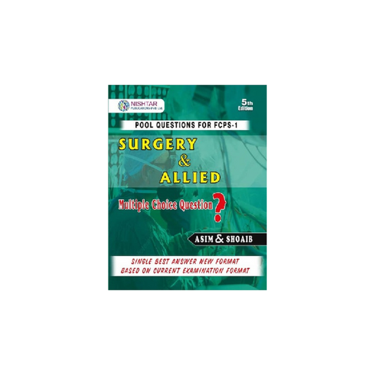 Asim and Shoaib Surgery and Allied FCPS-I (5th Edition)