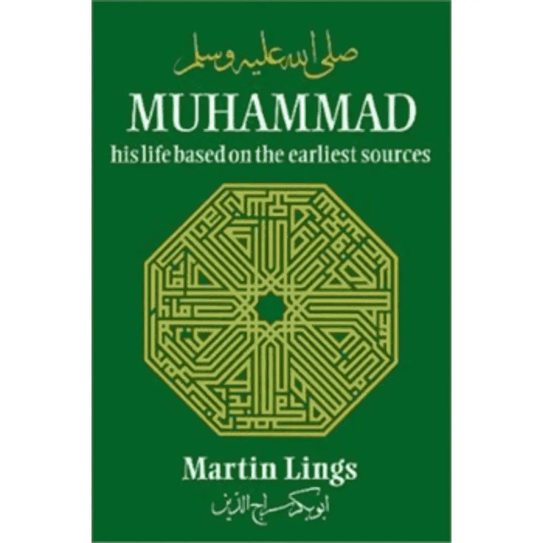 Muhammad Saw: His Life Based On the Earliest Sources by Martin lings