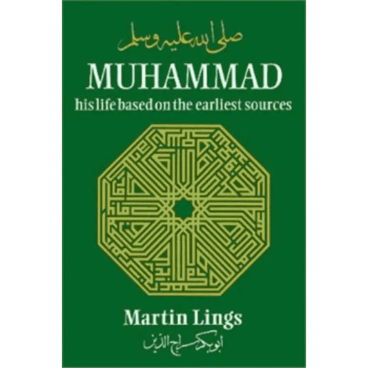 Muhammad Saw: His Life Based On the Earliest Sources by Martin lings