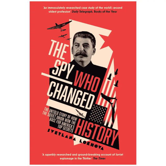 The Spy Who Changed History  (English, Paperback, Lokhova Svetlana)