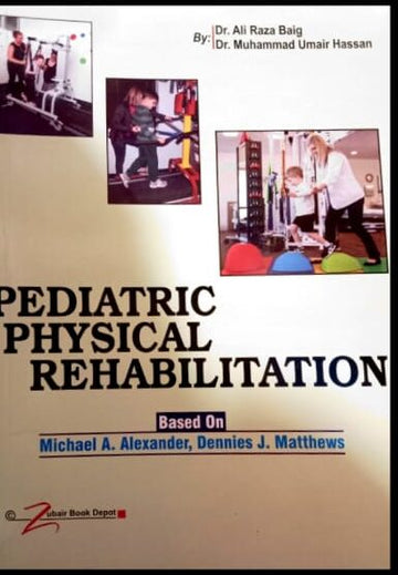 Pediatric physical  Rehablitation 2 edition by Dr Ali Raza Baig