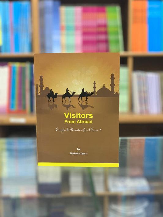 VISITORS FROM ABROAD ENGLISH READER FOR CLASS 4 BY NADEEM QASIR