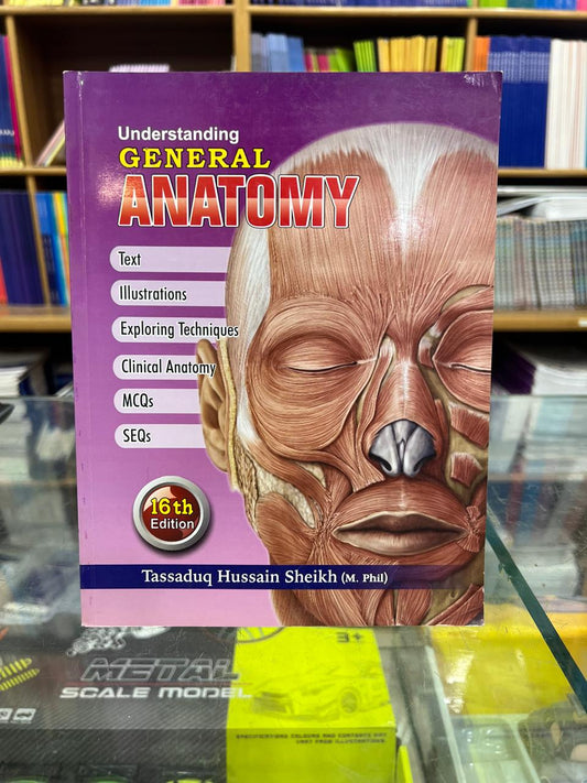Understanding General Anatomy 16 Edition By Tassaduq Hussain Sheikh Mattpaper