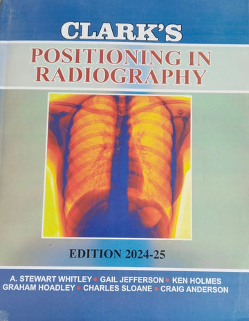 Clarks Positioning in Radiography Latest  Edition
