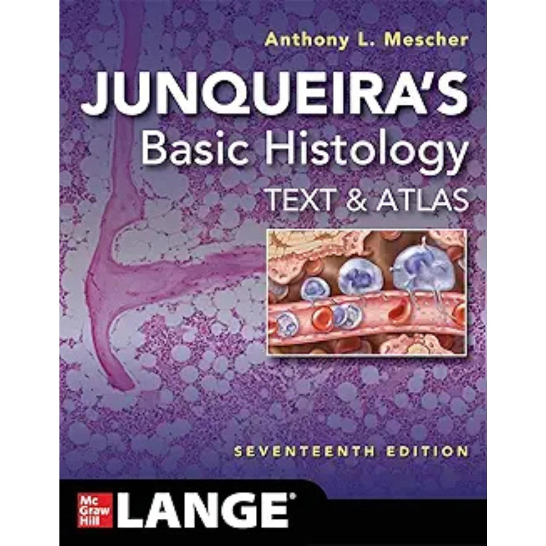 Junqueiras Basic Histology Text & Atlas Sixth Edition 17th Edition