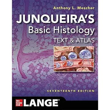 Junqueiras Basic Histology Text & Atlas Sixth Edition 17th Edition