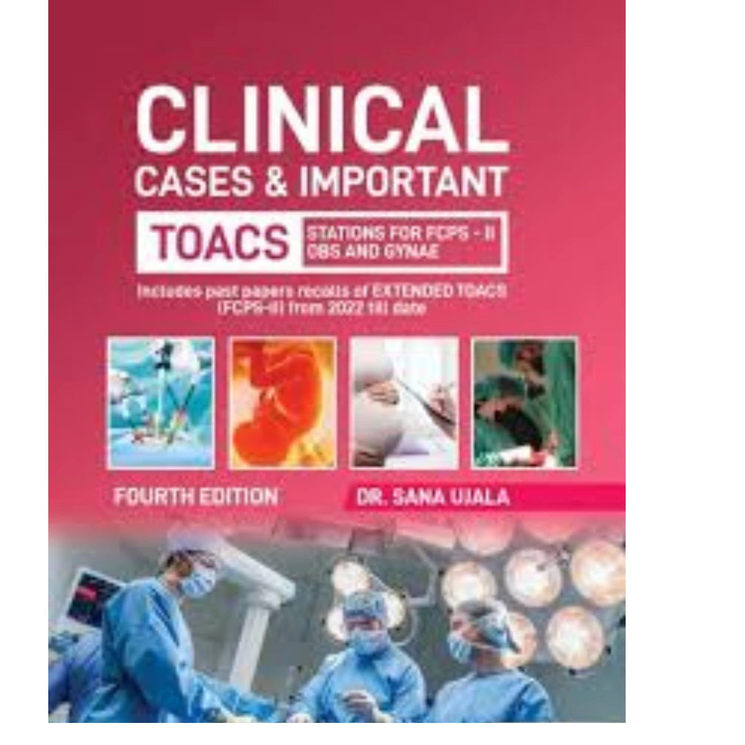 Clinical Cases & Important Toacs Stations For FCPS 2 Obs & Gynae 4th Edition