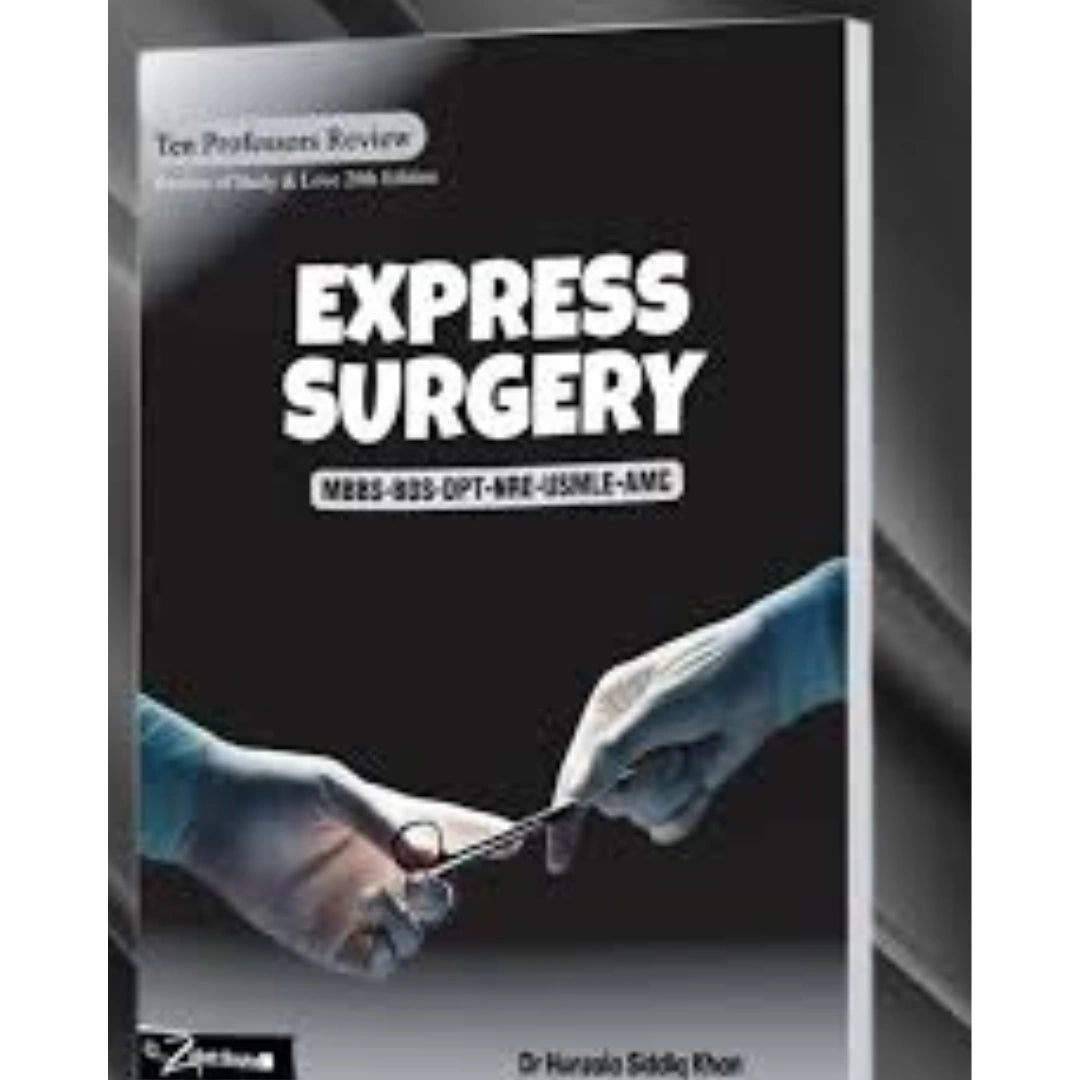 Express Surgery by Dr Hunzala Siddiq khan & Dr Zoenoor Usman Ghuman 28th Edition