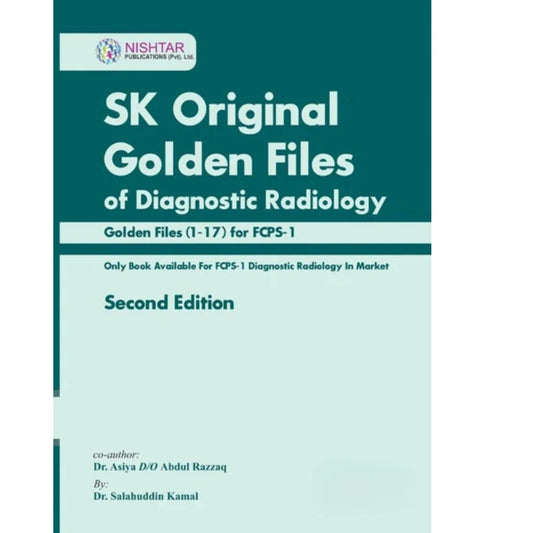 SK Original Golden Files of Diagnostic Radiology (1 - 17) For FCPS- 1 by Dr. Salahuddin Kamal