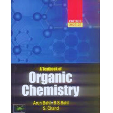 Organic Chemistry by Arun Bahl & B S Bahl  (2025 _2026) Edition