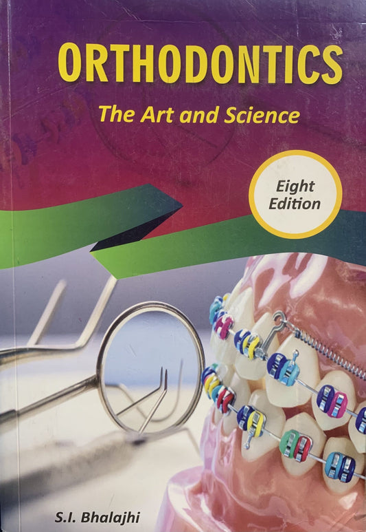 Orthodontics The Art Science 8Th Edition S.I Bhalajhi