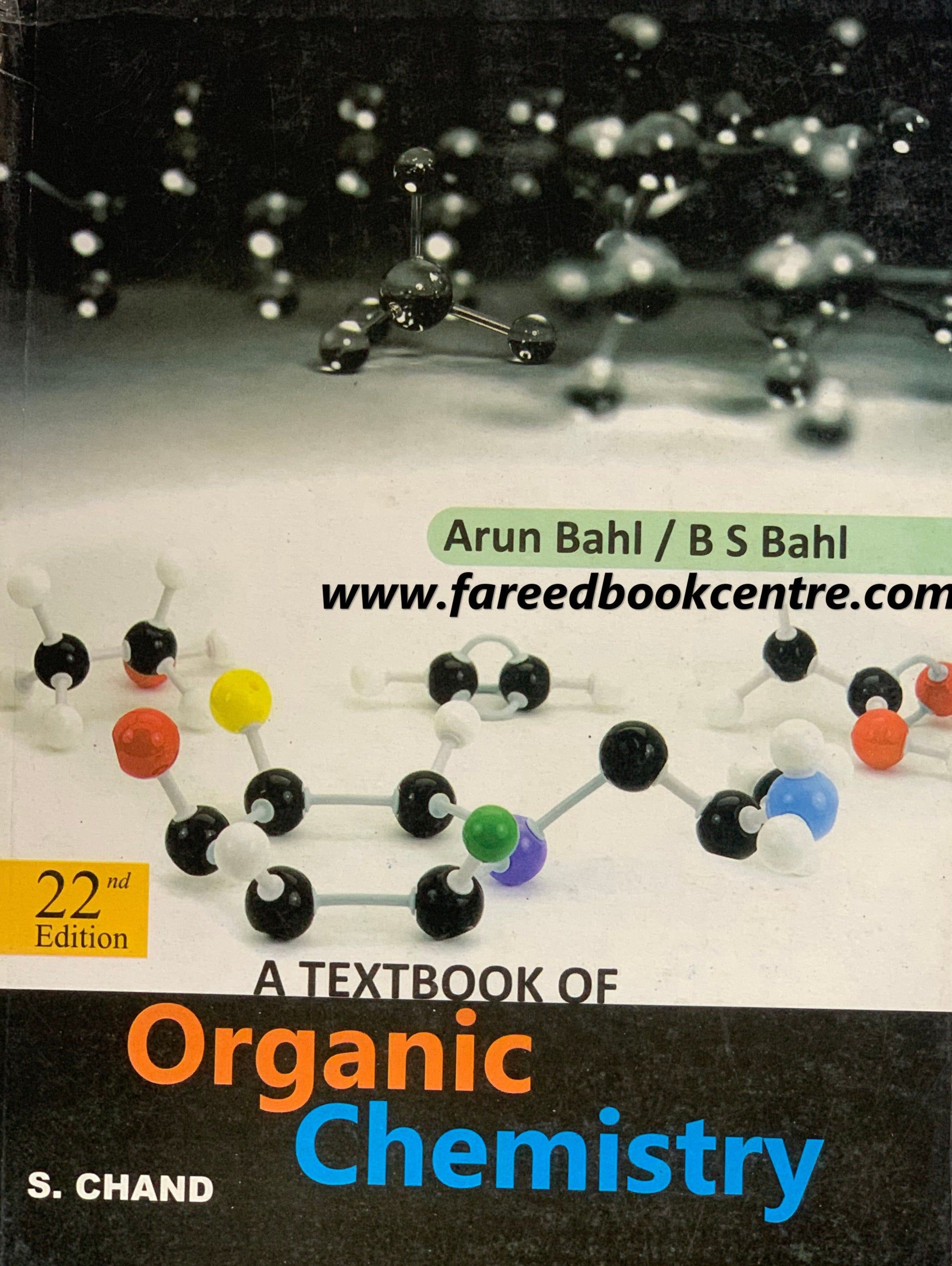 Organic Chemistry 22nd edition By Arun Bahl & B S Bahl Fareed Book Centre