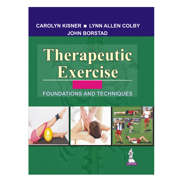 Therapeutic Exercise Foundations and Techniques, 9th Edition by Kisner ...